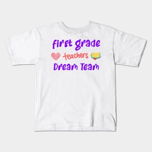 First Grade Teacher Dream Team Kids T-Shirt